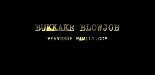  PERVERSE FAMILY Bukkake Blowjob